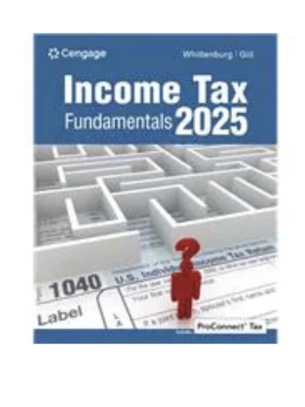 Income Tax Fundamentals 2025 Whittenburg & Gill 43rd E ISBN 9780357988572 New